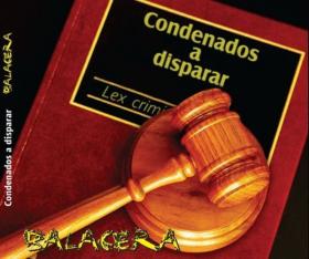 Condenados a disparar